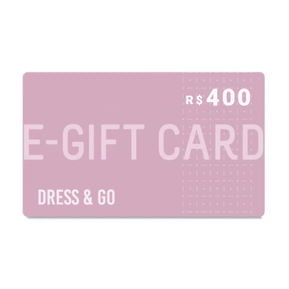 E-Gift Card Dress & Go - R$400 Dress  & Go